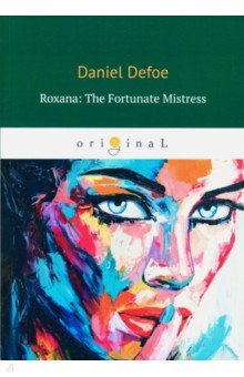 Roxana. The Fortunate Mistress