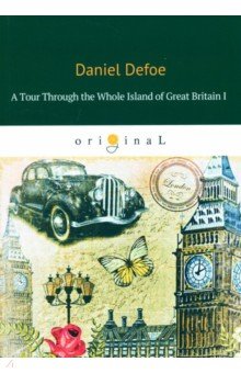 A Tour Through the Whole Island of Great Britain I