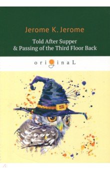 Told After Supper & Passing of the Third Floor Back