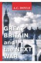 Great Britain and the Next War doyle arthur conan the great war part iii
