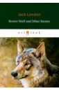 Brown Wolf and Other Stories london jack brown wolf and other stories