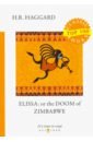 Elissa: or The Doom of Zimbabwe haggard henry rider fair margaret