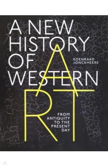A New History of Western Art. From Antiquity to the Present Day