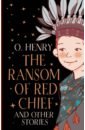 Обложка The Ransom of Red Chief and other stories