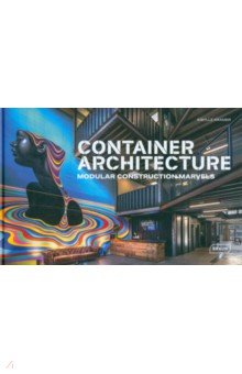 

Container Architecture. Modular Construction Marvels