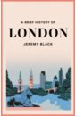 Black Jeremy A Brief History of London
