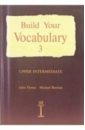 Флауэр Джон, Берман Майкл Build Your Vocabulary 3: Upper Intermediate (изучаем английские слова: книга 3: учебное пособие)