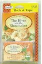 The Elves and the Shoemaker (книга + аудиокассета) milbourne anna the elves and the shoemaker