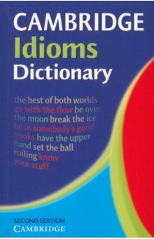 Cambridge Idioms Dictionary. 2nd Edition