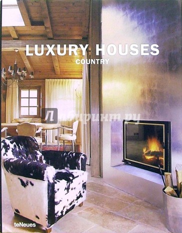 Luxury House. Country /Роскошные Дома