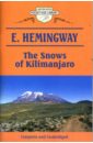 Хемингуэй Эрнест The Snows of Kilimanjaro хемингуэй эрнест миллер the snows of kilimanjaro and other stories снега килиманджаро и другие рассказы
