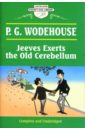 Wodehouse Pelham Grenville Jeeves Exerts the Old Cerebellum