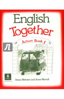 Обложка книги English Together 1 (Action Book), Worrall Anne, Webster Diana