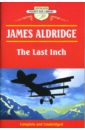 Aldridge James The Last Inch crumley james the last good kiss