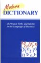 Солодушкина Клавдия Алексеевна Modern Dictionary of Phrasal Verbs and Idioms in the Language of Business