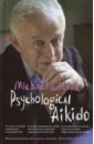 цена Литвак Михаил Ефимович Psychological Aikido. Manual