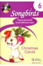 Песни для детей на английском языке. Книга 6. Christmas Carols sandys william рождественские колядки christmas carols на английском языке