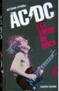 Масино Сьюзан Let There Be Rock: История группы AC/DC рубашка с надписью ac dc black in black let be rock