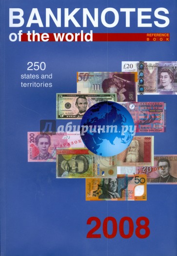 Banknotes of the world: currency circulation, 2008.  Reference book