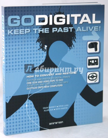 Go Digital. Keep the Past Alive!