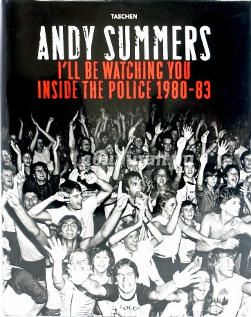 Andy Summers. I'll be watching you. Inside the police 1980-83