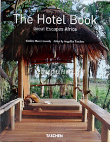 The Hotel Book. Great Escapes Africa