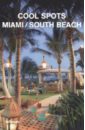 Cool spots Miami / South Beach cool restaurans miami