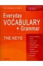 Дроздова Татьяна Юрьевна, Тоткало Наталья Владимировна Everyday vocabulary + Grammar. For Intermediate Students. The Keys