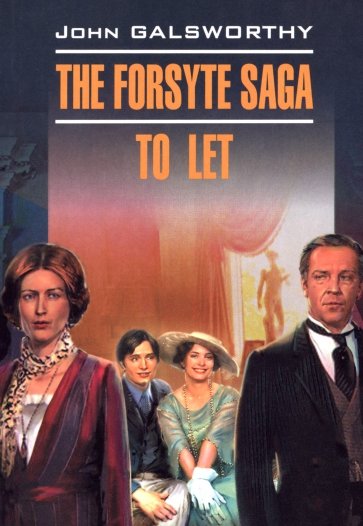 The forsyte saga. To let