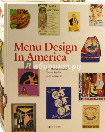 Menu Design in America. A Visual and Culinary History of Graphic Styles and Design. 1850–1985