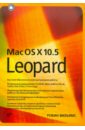 майерс скотт ли майкл mac os x 10 5 leopard Вильямс Робин Mac OS X 10.5 Leopard