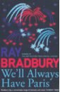 Bradbury Ray We'll Always Have Paris bradbury ray we ll always have paris