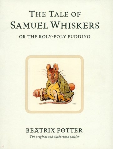 Tale of Samuel Whiskers or The Roly-Poly Pudding