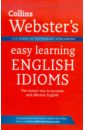 Collins Webster's Easy Learning English Idioms caitlin pyle work at home the no nonsense guide to avoiding scams and generating real income from anywhere