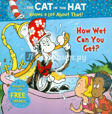 The Cat in the Hat Knows a Lot About That!: How Wet Can You Get?