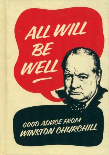 All Will Be Well: Good Advice from Winston Churchill