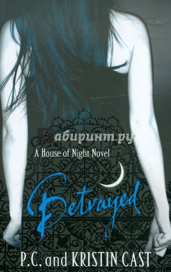 Betrayed. The House of Night. Book 2