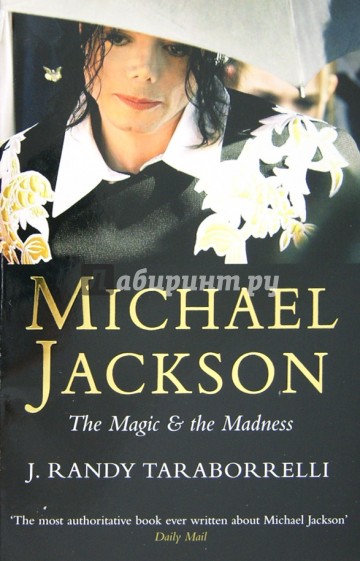 Michael Jackson. The Magic and the Madness