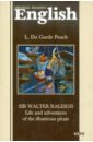 Du Garde Peach L. Sir Walter Raleigh: Life and Adventures of Illustrious Pirate