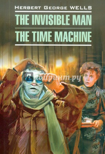 The Invisible Man. The Time Machine