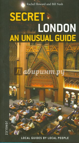 Secret London. An Unusual Guide