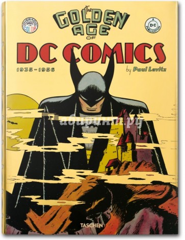 The Golden Age of DC Comics. 1935-1956