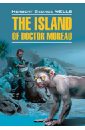 Уэллс Герберт Джордж The Island of Doctor Moreau уэллс герберт джордж in the days of the comet