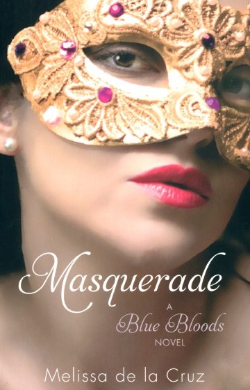 Masquerade. A Blue Bloods Novel