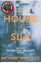 Horowitz Anthony The House of Silk: The New Sherlock Holmes Novel nunn kayte the silk house