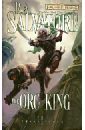 Salvatore R. A. The Orc King bushby a a flash of fireflies