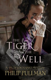 Обложка книги The Tiger in the Well (Sally Lockhart), Pullman Philip