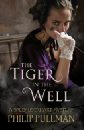 Pullman Philip The Tiger in the Well (Sally Lockhart)
