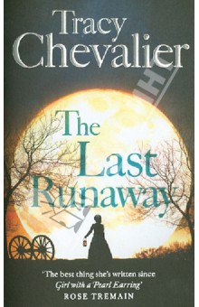 Обложка книги The Last Runaway, Chevalier Tracy