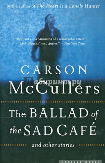 Ballad of the Sad Cafe: and Other Stories